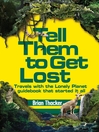 Tell Them to Get Lost (eBook): Travels With the Lonely Planet Guide Book That Started it All